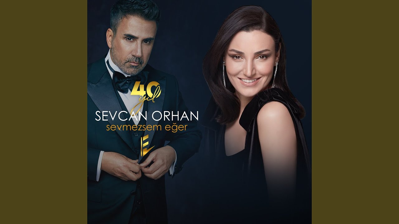 Sevcan Orhan&nbsp;Sevmezsem Eğer 40 Yıl
