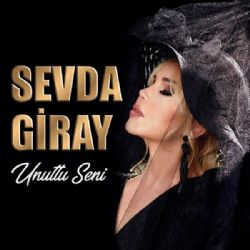 Sevda Giray&nbsp;Unuttu Seni