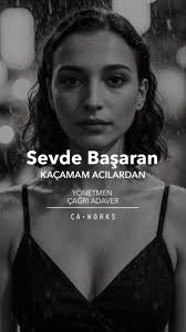 Sevde Başaran&nbsp;Kaçamam Acılardan