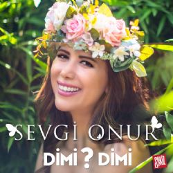 Sevgi Onur&nbsp;Dimi Dimi