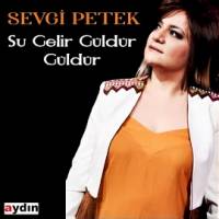 Sevgi Petek&nbsp;Su Gelir Güldür Güldür
