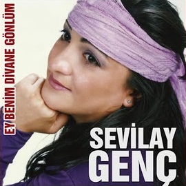 Sevilay Genç&nbsp;Ey Benim Divane Gönlüm