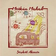 Şevket Akıncı&nbsp;Meskun Mahal