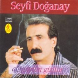 Seyfi Doğanay&nbsp;Ağlıyorum Gizlice