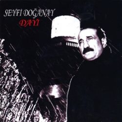 Seyfi Doğanay&nbsp;Dayı