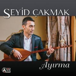 Seyid Çakmak&nbsp;Ayırma