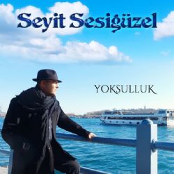 Seyit Sesigüzel&nbsp;Yoksulluk