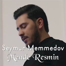 Seymur Memmedov&nbsp;Mende Resmin