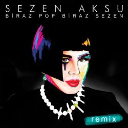 Sezen Aksu&nbsp;Biraz Pop Biraz Sezen Remix