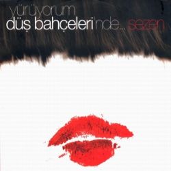 Sezen Aksu&nbsp;Yürüyorum Düş Bahçelerinde