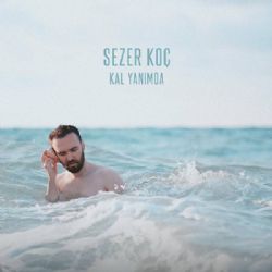 Sezer Koç&nbsp;Kal Yanımda