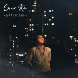Sezer Koç&nbsp;Kurtar Beni