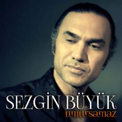 Sezgin Büyük&nbsp;Umursamaz