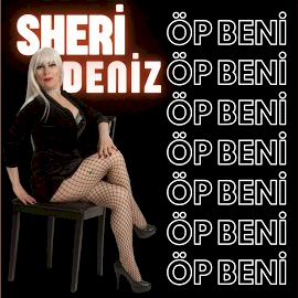 Sheri Deniz&nbsp;Öp Beni