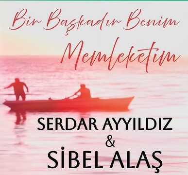 Sibel Alaş&nbsp;Bir Başkadır Benim Memleketim
