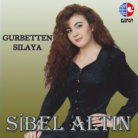 Sibel Altın&nbsp;Gurbetten Sılaya