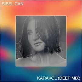 Sibel Can Karakol Deep Mix