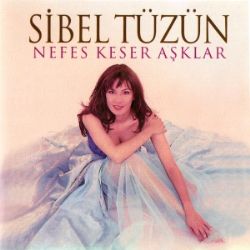 Sibel Tüzün&nbsp;Nefes Keser Aşklar