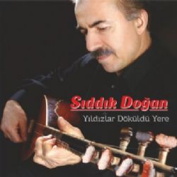 Sıddık Doğan&nbsp;Yıldızlar Döküldü Yere