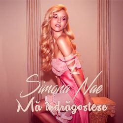 Simona Nae&nbsp;Ma İndragostesc