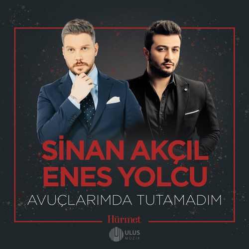 Sinan Akçıl&nbsp;Avuçlarımda Tutamadım