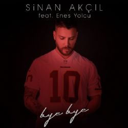 Sinan Akçıl&nbsp;Bye Bye