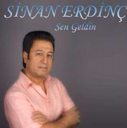 Sinan Erdinç&nbsp;Sen Geldin