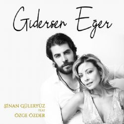 Sinan Güleryüz&nbsp;Gidersen Eğer