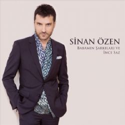 Sinan Özen&nbsp;Babamın Şarkıları ve İnce Saz