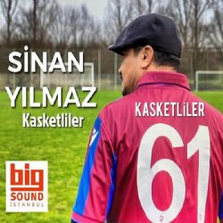 Sinan Yılmaz&nbsp;Kasketliler