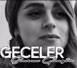 Sinem Güngör&nbsp;Geceler