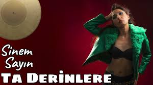 Sinem Sayın&nbsp;Ta Derinlerde