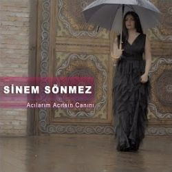 Sinem Sönmez&nbsp;Acılarım Acıtsın Canını