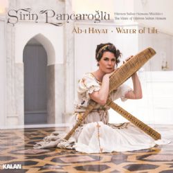 Şirin Pancaroğlu&nbsp;Abı Hayat