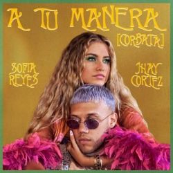 Sofia Reyes&nbsp;A Tu Manera