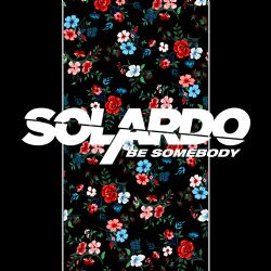 Solardo&nbsp;Be Somebody