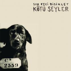 Son Feci Bisiklet&nbsp;Kötü Şeyler