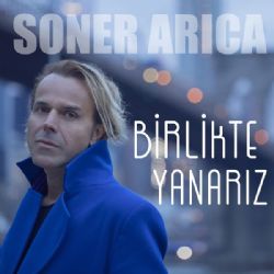 Soner Arıca&nbsp;Birlikte Yanarız