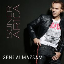 Soner Arıca&nbsp;Seni Almazsam