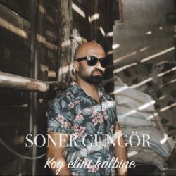 Soner Güngör&nbsp;Koy Elini Kalbine