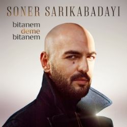 Soner Sarıkabadayı&nbsp;Bitanem Deme Bitanem