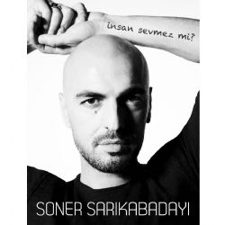Soner Sarıkabadayı&nbsp;İnsan Sevmez Mi