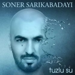 Soner Sarıkabadayı&nbsp;Tuzlu Su
