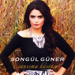 Songül Güner&nbsp;Şansıma Küstüm