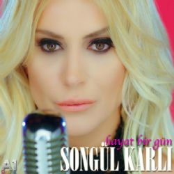 Songül Karlı&nbsp;Hayat Bir Gün