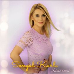 Songül Karlı&nbsp;Şansıma