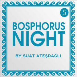 Suat Ateşdağlı&nbsp;Bosphorus Night 5