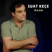 Suat Keçe&nbsp;Anam