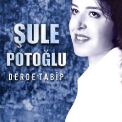 Şule Potoğlu&nbsp;Derde Tabip