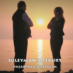 Süleyman Bozkurt&nbsp;Yaşadıkça Seveceğim